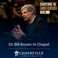 Dr. Bill Brown - Chapel Message show