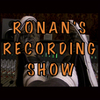 Ronan's Recording Show show