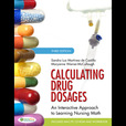 Calculating Drug Dosages: An Interactive Approach to Learning Nursing Math, 3rd Edition show