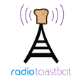 Radio Toastbot show