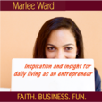 Faith. Business. Fun. - The Podcast by Marlee Ward show