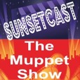 SunsetCast - The Muppet Show show