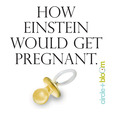 How Einstein Would Get Pregnant show