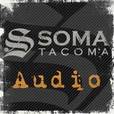 Soma Tacoma Audio show
