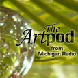 Michigan Radio: Artpod show