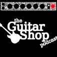 The Guitar Shop Podcast show