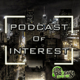 Podcast Of Interest show