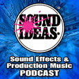 Sound Ideas Sound Effects & Production Music Podcast show