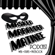 The Masked Marauder Matinee » Podcast Feed | The Masked Marauder Matinee » Podcast Feed show