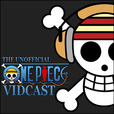 The Unofficial One Piece Vidcast show