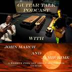 Guitar Talk with John March and Jamie Kime » Podcast show