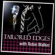 Tailored Edges™ with Robin Walker show