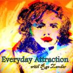 Everyday Attraction with Rae Zander show