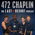 472 Chaplin - The Last Resort Podcast show