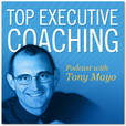 Top Executive Coaching with Tony Mayo show