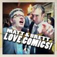 Matt & Brett Love Comics! show