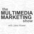 The Multimedia Marketing Show with Jake Hower show