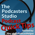 Podcast Quick Tips - Learn how to podcast one tip at a time show