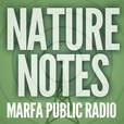 Nature Notes from Marfa Public Radio show