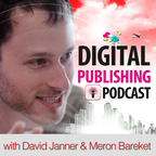 Digital Publishing Business Podcast: How To Make Money Online With Self Publishing, Kindle Publishing, and Market Leadership show