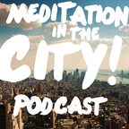 Meditation in the City: A Shambhala Podcast show