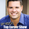 rayhigdon.com » Top Earner Show show