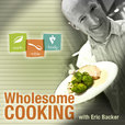 Wholesome Cooking with Eric Backer show