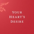 Your Heart’s Desire Podcast show