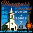 Free Bluegrass Gospel Hymns Songs 2 show