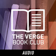 The Verge Book Club - Audio show