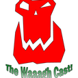 The Waaagh Cast! show