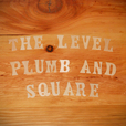 The Level Plumb and Square  show