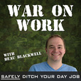 War on Work - Ditch Your Day Job and Become an Online Entrepreneur show