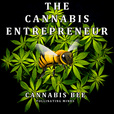 The Cannabis Entrepreneur Show » Interviews and News of Entrepreneurs of the Legal Cannabis, Marijuana, Hemp, and Medical Marijuana Industries show