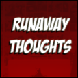 Runaway Thoughts show