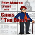 Post-Modern Living with Chris "The Brain" show