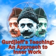 Gurdjieff's Teaching: An Approach to Inner Work show