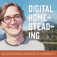 Digital Homesteading: Building Rural Business and Community show