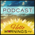 The HelloMornings Podcast show