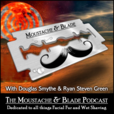 Moustache and Blade Podcast show