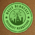 Daily Blogcast for Internet Marketing show