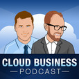 The Cloud Business Podcast – Opportunity in the Cloud is only a Click Away with Robert Crane and Nigel Moore show