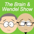 The Brain and Wendel Show show