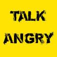 Talk Angry show