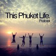 This Phuket Life podcast show