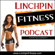 Linchpin Fitness: Weight Loss | Health | Paleo | Fat Burning | Exercise show