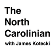 The North Carolinian with James Kotecki show