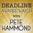 Deadline Awards Watch With Pete Hammond show