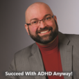 Succeed with ADHD Anyway! show