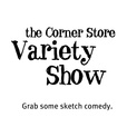 The Corner Store Variety Show show